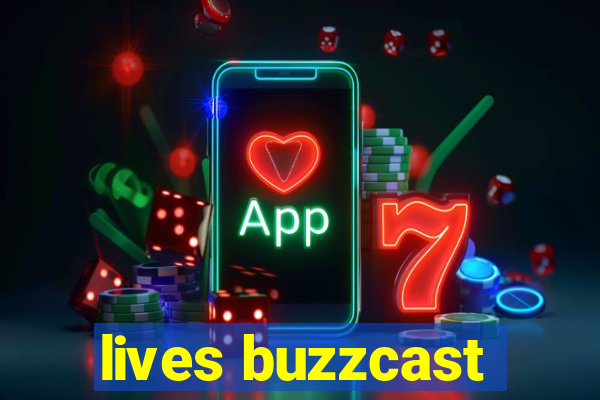 lives buzzcast